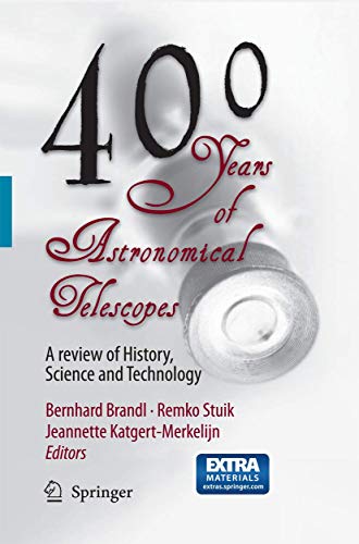 400 Years of Astronomical Telescopes: A Review of History, Science and Technolog [Paperback]