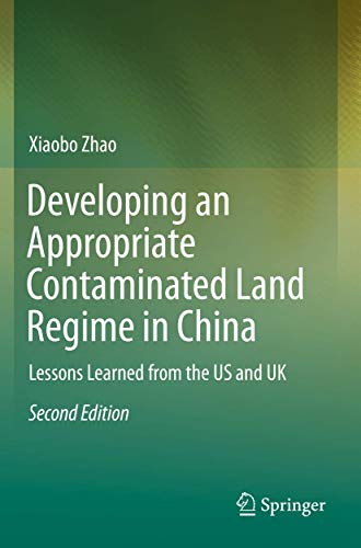 Developing an Appropriate Contaminated Land Regime in China Lessons Learned fro [Paperback]