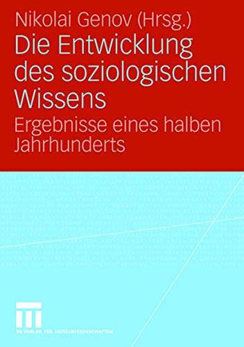 Die Enticklung des soziologischen Wissens Ergebnisse eines halben Jahrhunderts [Paperback]