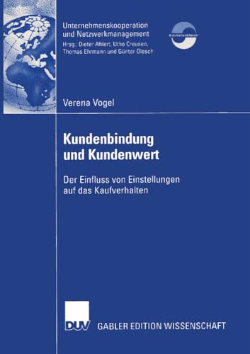 Kundenbindung und Kundenwert Der Einfluss von Einstellungen auf das Kaufverhalt [Paperback]