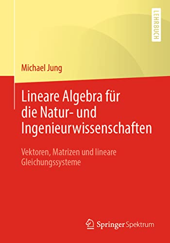 Lineare Algebra fr die Natur- und Ingenieurwissenschaften: Vektoren, Matrizen u [Paperback]