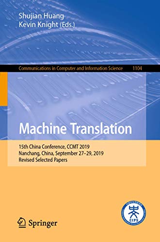 Machine Translation: 15th China Conference, CCMT 2019, Nanchang, China, Septembe [Paperback]