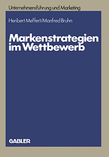 Markenstrategien im Wettbewerb: Empirische Untersuchungen zur Akzeptanz von Hers [Paperback]