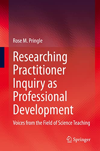 Researching Practitioner Inquiry as Professional Development: Voices from the Fi [Hardcover]