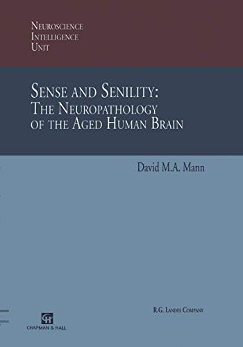 Sense and Senility The Neuropathology of the Aged Human Brain The Neuropatholo [Paperback]