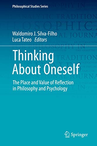 Thinking About Oneself: The Place and Value of Reflection in Philosophy and Psyc [Hardcover]