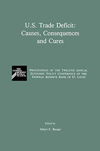 U.S. Trade Deficit: Causes, Consequences, and Cures: Proceedings of the Twelth A [Paperback]