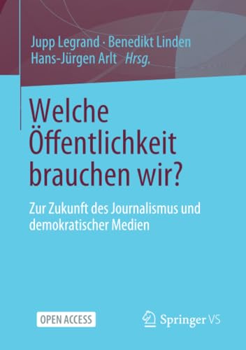 Welche ffentlichkeit brauchen wir?: Zur Zukunft des Journalismus und demokratis [Paperback]