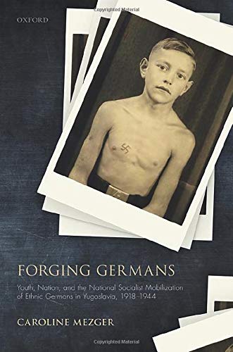 Forging Germans: Youth, Nation, and the Natio