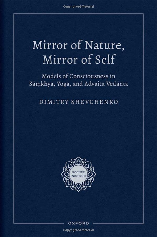 Mirror of Nature, Mirror of Self: Models of Consciousness in SCkhya, Yoga, and  [Hardcover]