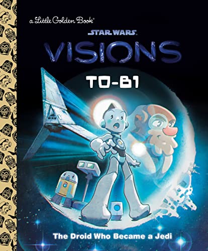 T0-B1: The Droid Who Became a Jedi (Star Wars: Visions) [Hardcover]