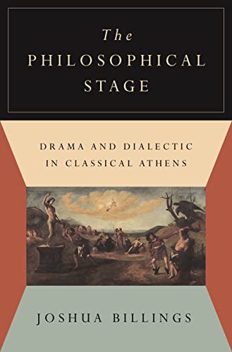 The Philosophical Stage Drama and Dialectic in Classical Athens [Hardcover]