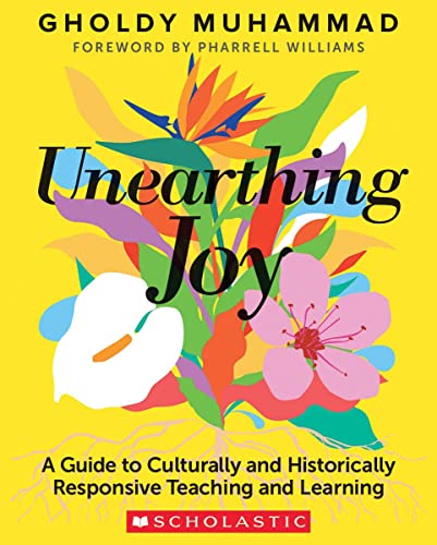 Unearthing Joy: A Guide to Culturally and Historically Responsive Curriculum and [Paperback]