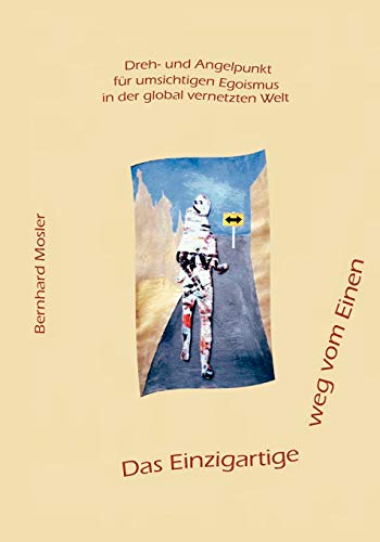 Das Einzigartige eg vom Einen  Dreh- und Angelpunkt fr umsichtigen Egoismus i [Paperback]