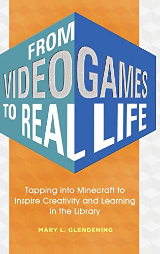 From Video Games to Real Life Tapping into Minecraft to Inspire Creativity and  [Paperback]