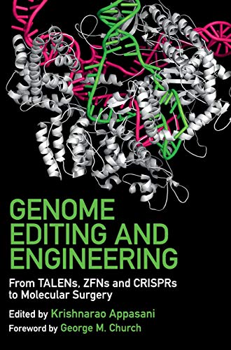 Genome Editing and Engineering From TALENs, ZFNs and CRISPRs to Molecular Surge [Hardcover]