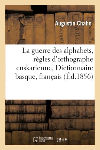 Guerre des Alphabets Regles d'Orthographe Euskarienne, Publication du Dictionna [Paperback]