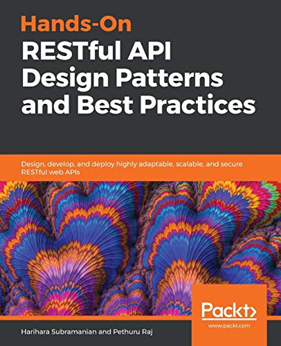 Hands-On RESTful API Design Patterns and Best Practices  Design, Develop, and D [Paperback]