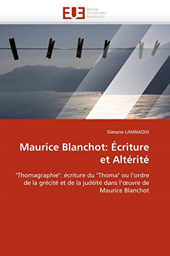 Maurice Blanchot criture Et Altrit  thomagraphie  criture Du  thoma  Ou L [Paperback]