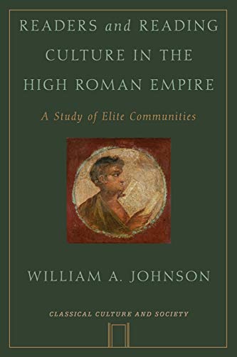 Readers and Reading Culture in the High Roman Empire A Study of Elite Communiti [Paperback]