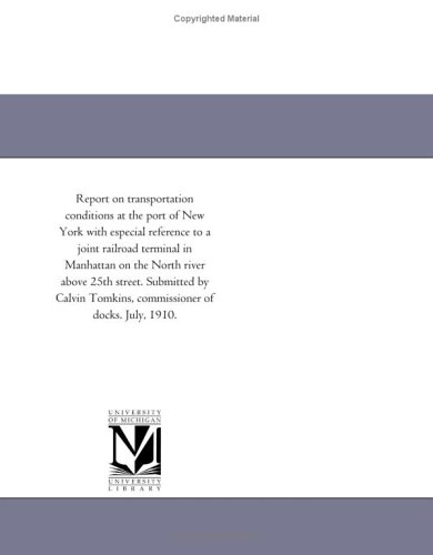 Report on Transportation Conditions at the Port of Ne York ith Especial Refere [Paperback]