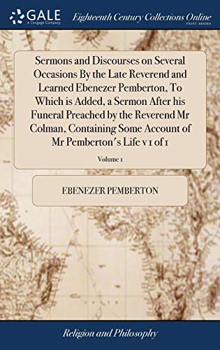 Sermons and Discourses on Several Occasions by the Late Reverend and Learned Ebe [Hardcover]