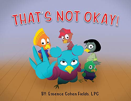 That's Not Okay  A Book Teaching Children Assertiveness and Appropriate Bounda [Paperback]