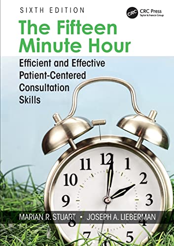 The Fifteen Minute Hour Efficient and Effective Patient-Centered Consultation S [Paperback]