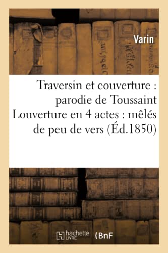 Traversin et Couverture Parodie de Toussaint Louverture en 4 Actes Meles de Pe [Paperback]