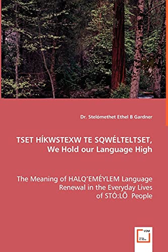 Tset Hkstex Te Sqlteltset,We Hold Our Language High (salishan Languages Edi [Paperback]