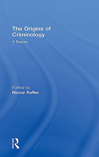 The Origins of Criminology A Reader [Hardcover]