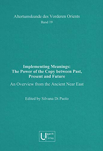 Implementing Meanings: The Power of the Copy Between Past, Present and Future: A [Hardcover]