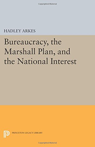 Bureaucracy, the Marshall Plan, and the National Interest [Paperback]