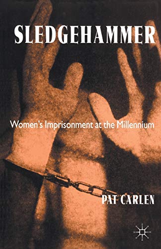 Sledgehammer: Womens Imprisonment at the Millennium [Paperback]