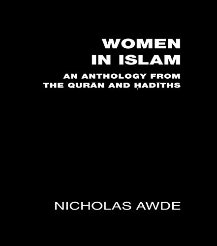 Women in Islam An Anthology from the Qu'ran and Hadith [Paperback]