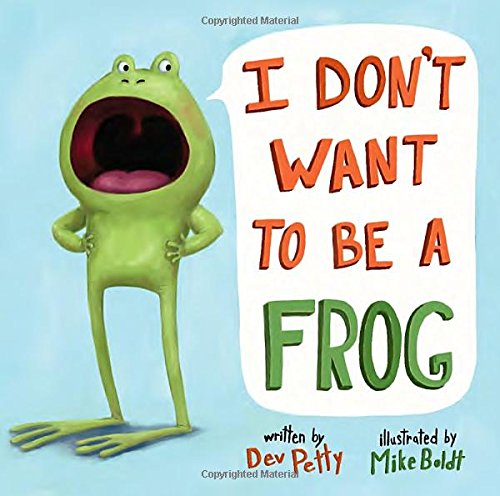 I Don't Want to Be a Frog [Hardcover]