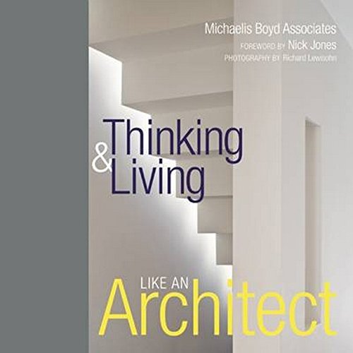 Thinking and Living Like an Architect [Hardco