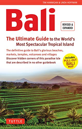 Bali: The Ultimate Guide: To the World's Most Spectacular Tropical Island [Paperback]