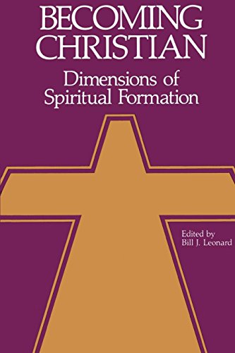 Becoming Christian Dimensions of Spiritual Formation [Paperback]