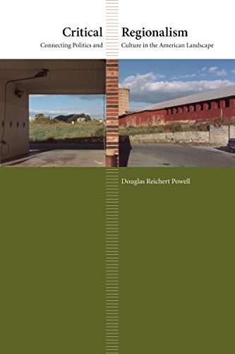 Critical Regionalism Connecting Politics And Culture In The American Landscape [Paperback]