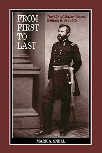 From First to Last The Life of William B. Franklin [Paperback]