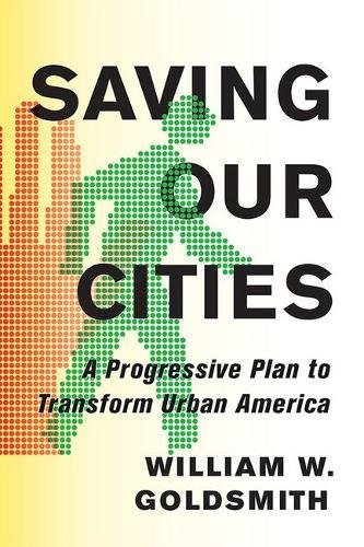 Saving Our Cities: A Progressive Plan To Transform Urban America [Hardcover]