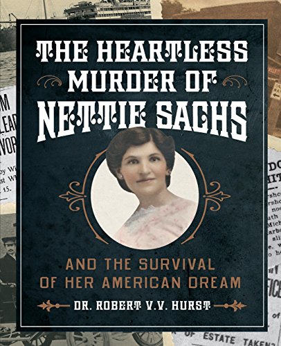 The Heartless Murder Of Nettie Sachs And The Survival Of Her American Dream [Paperback]