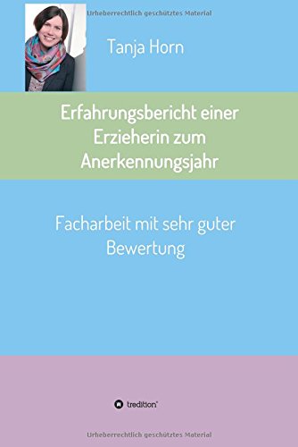 Erfahrungsbericht Einer Erzieherin Zum Anerkennungsjahr (german Edition) [Hardcover]