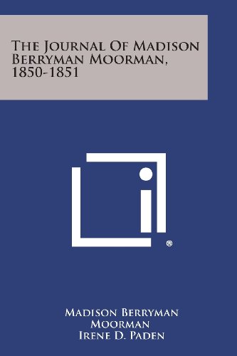 Journal of Madison Berryman Moorman, 1850-1851 [Paperback]