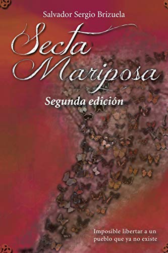 Secta Mariposa  Imposible Libertar a un Pueblo Que Ya No Existe [Paperback]