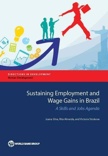 Sustaining Employment and Wage Gains in Brazil A Skills and Jobs Agenda [Paperback]