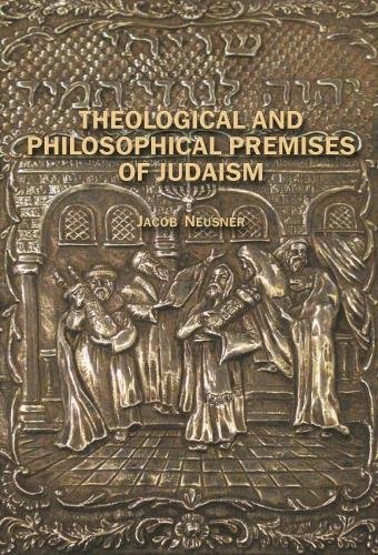 Theological and Philosophical Premises of Judaism [Paperback]