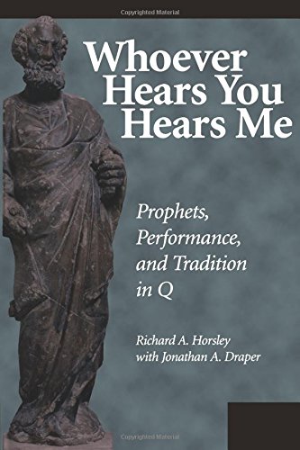 Whoever Hears You Hears Me Prophets, Performance, and Tradition in Q [Paperback]