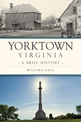 Yorktown, Virginia: A Brief History [Paperback]